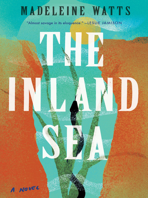 Title details for The Inland Sea by Madeleine Watts - Available